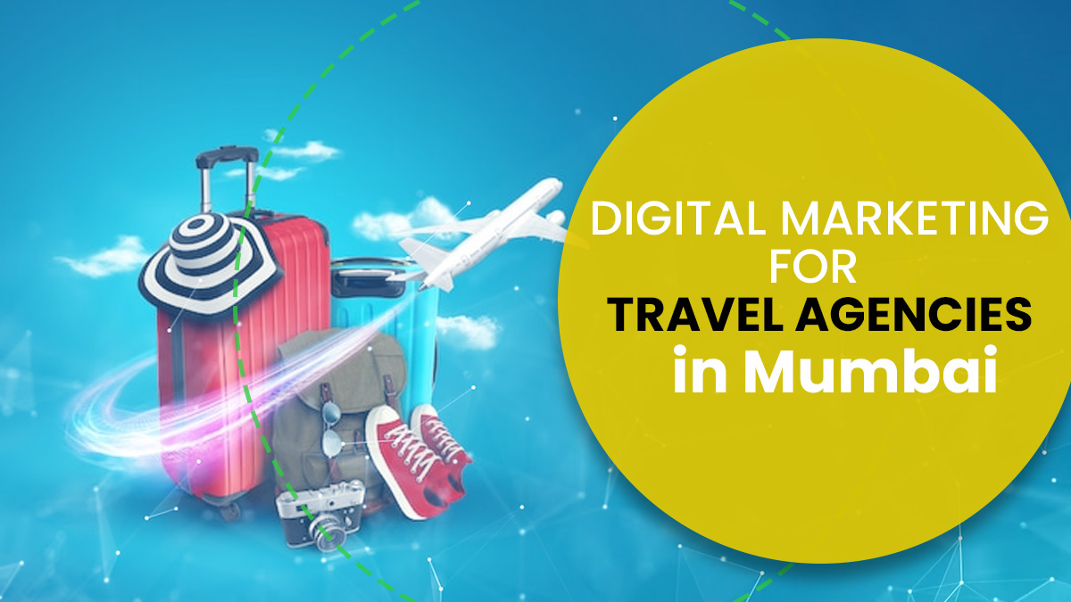 Digital Marketing for travel agencies in Mumbai